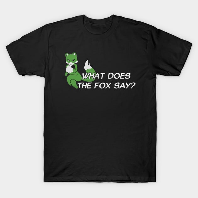 What does the fox say? - Green T-Shirt by Brony Designs